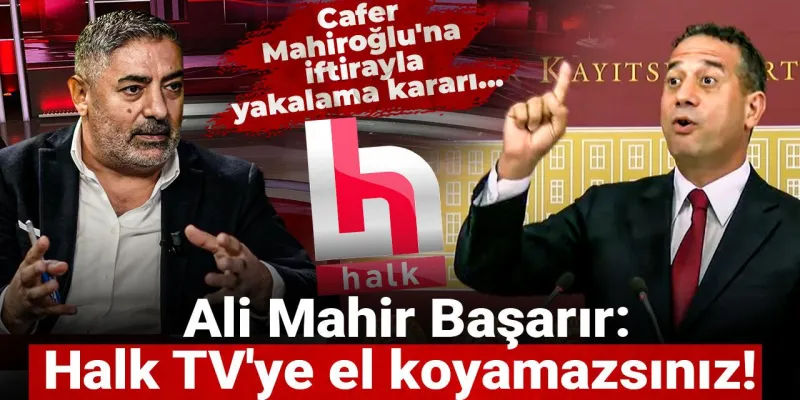 Cafer Mahiroğlu Şoku! Halk TV'ye Kumpas mı? Ali Mahir Başarır'dan Sert Tepki