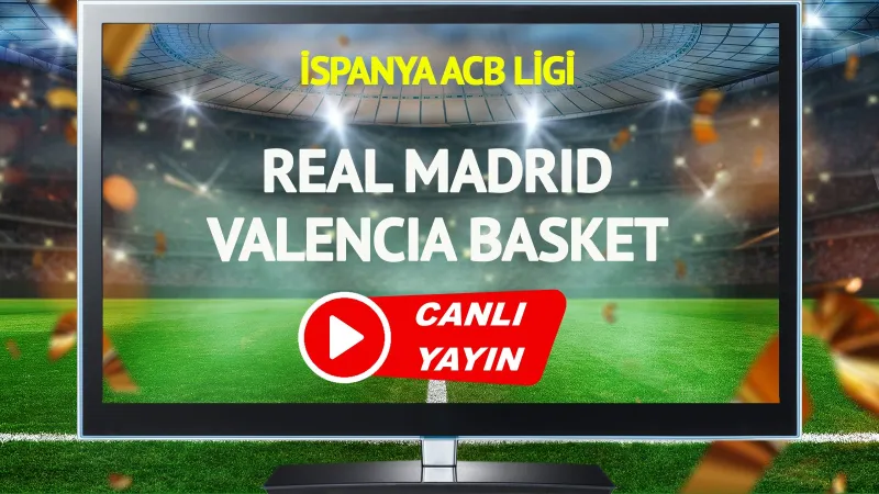 Real Madrid Valencia Basket Maçı CANLI! Nefesler Tutuldu