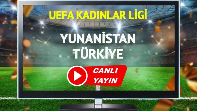 CANLI YAYIN | Yunanistan Türkiye Maçı