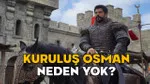 Kuruluş Osman Hayranları Şokta! 14 Mayıs'ta Neden Yok?