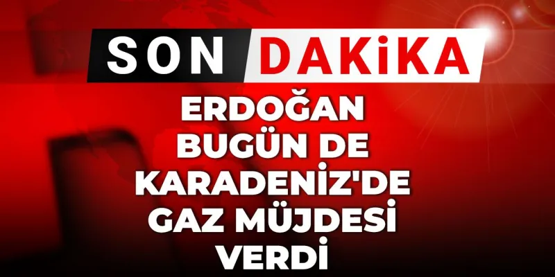 Erdoğan'dan Karadeniz Gazı Müjdesi! Fatura İndirimi Geliyor Mu?