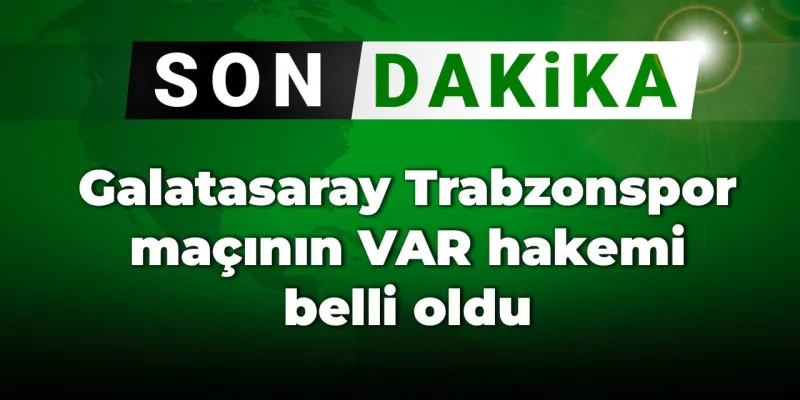 GS-TS Finali: VAR Hakemi Açıklandı! Kararlar Tartışma Yaratacak Mı?