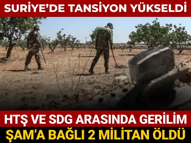 Suriye’de tansiyon yükseldi! HTŞ ve SDG arasında gerilim: Şam’a bağlı 2 militan öldü